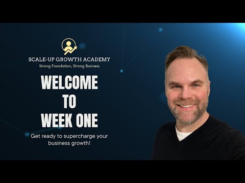 Master Your Business Growth! | Week 1 of Scale-Up Growth Academy [Video]