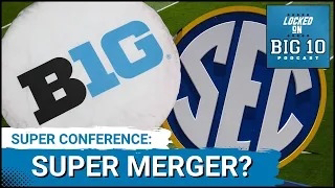 Big Ten and SEC Super Conference Merger Sooner than Later? [Video]