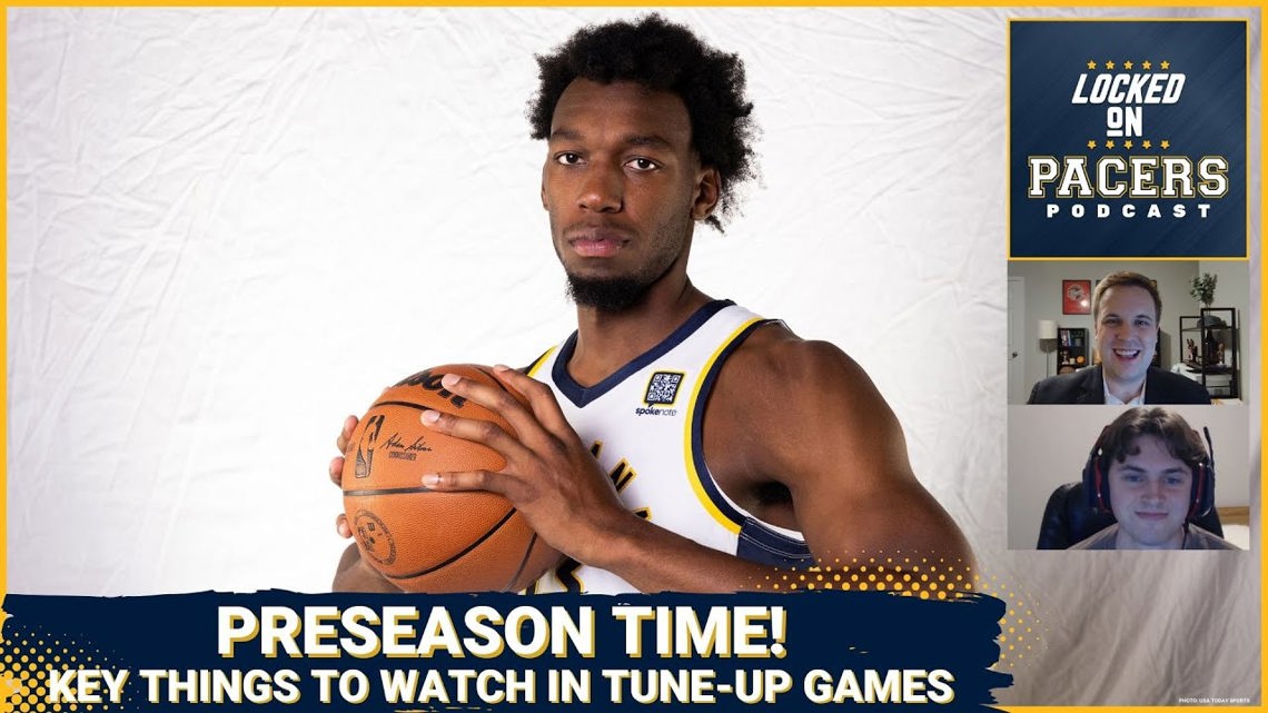 The biggest things to watch for during Indiana Pacers preseason action starting this week [Video]