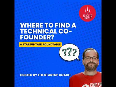 Where to Find a Technical Co-Founder in Toronto? [Video]