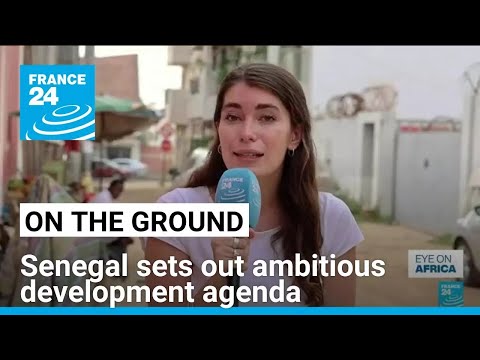 Senegal sets out ambitious development agenda • FRANCE 24 English [Video]