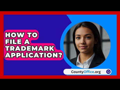 How To File A Trademark Application? - CountyOffice.org [Video]