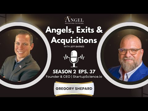 S2 E37 | Gregory Shepard, StartupScience.io: Angel Investing and Scaling Startups [Video]