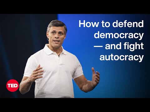 How to Defend Democracy — and Fight Autocracy | Leopoldo Lopez | TED [Video]