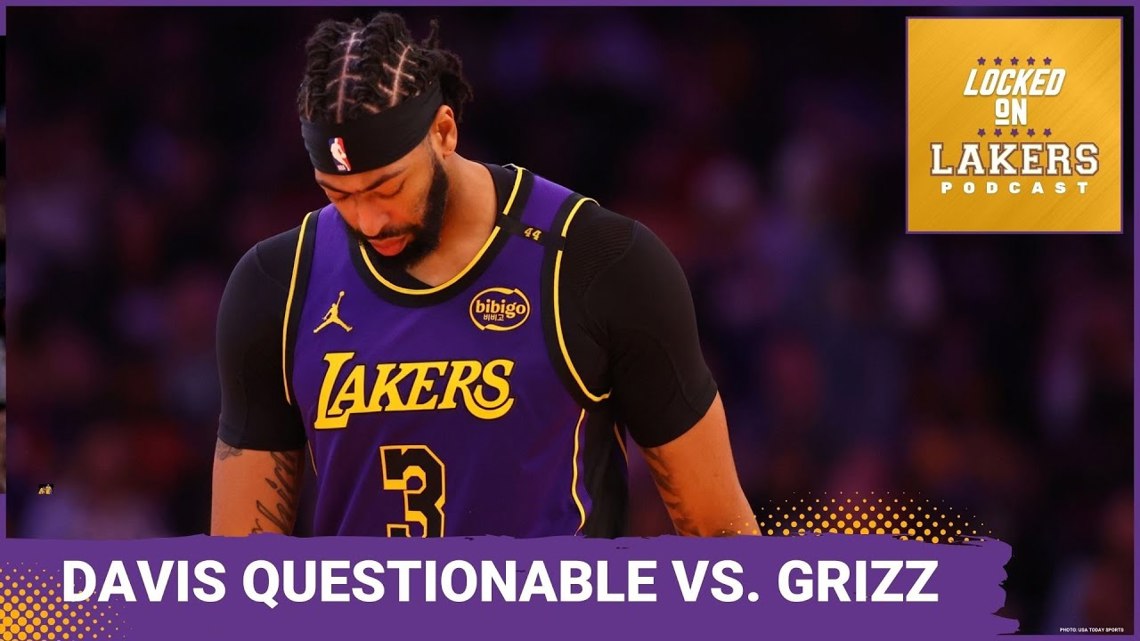 Anthony Davis Has a Lingering Foot Injury, Questionable v. Memphis. A New Problem for the Lakers? [Video]