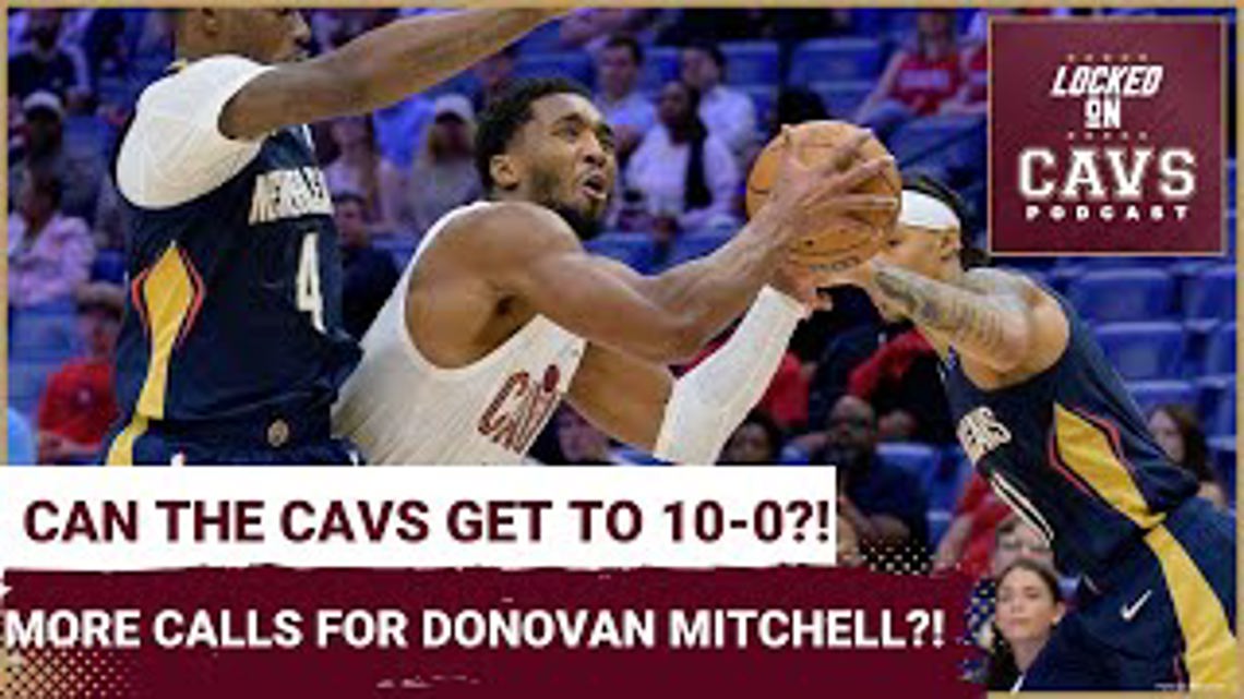 Can the CLEVELAND CAVALIERS get to 10-0?! | Should DONOVAN MITCHELL get MORE foul calls?! [Video]