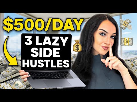 3 Lazy Side Hustles to Make $500/Day (HOW TO START NOW!) [Video]