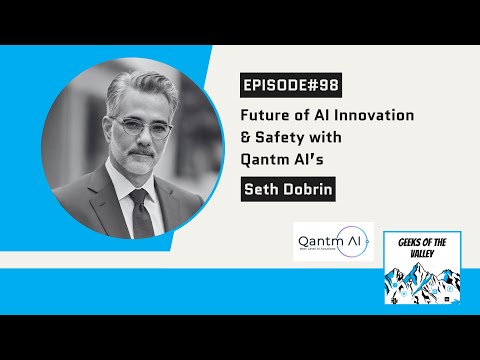 #98: Future of AI Innovation & Safety with Qantm AI’s Seth Dobrin [Video]