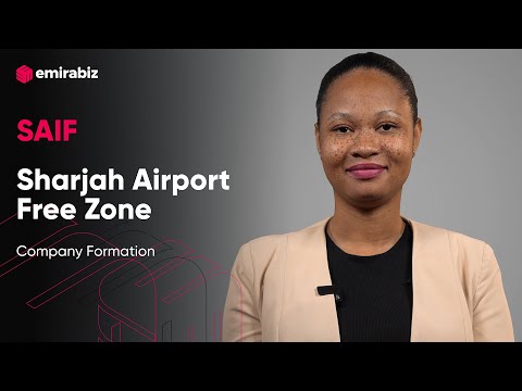 Sharjah Airport International Free Zone (SAIF) Company Formation [Video]