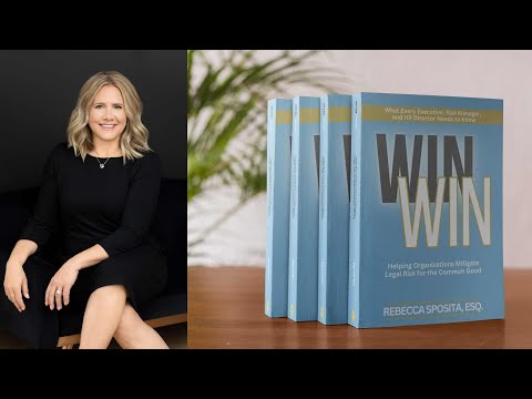 Rebecca SpositaReleases New BookWin Win: Helping Organizations Mitigate Legal Risk for the Common Good [Video]