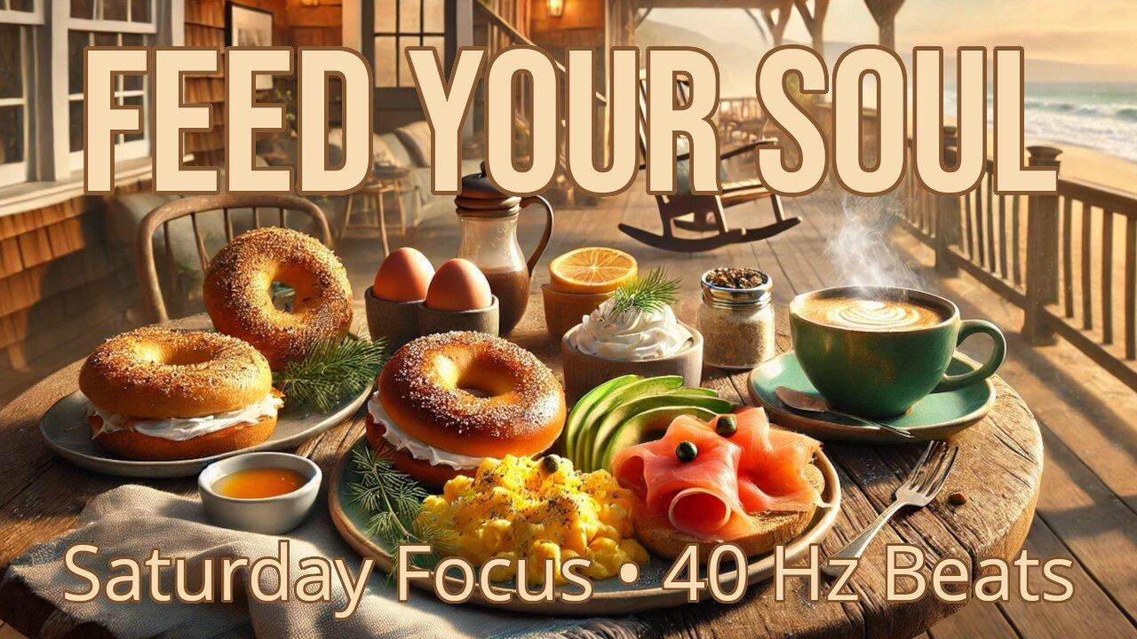 Feed Your Soul: Saturday Morning Focus with 40 [Video]