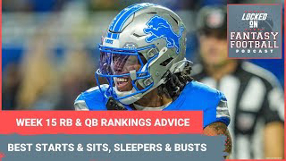 Fantasy football Week 15 RB and QB rankings: BEST starts for your lineups, sleepers, sits and busts [Video]