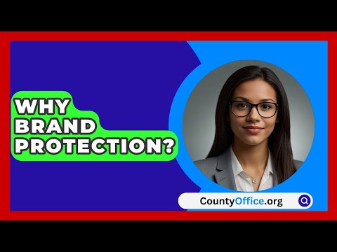 Why Brand Protection? – CountyOffice.org [Video]