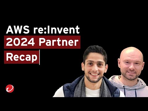 AWS re:Invent 2024 Partner Recap [Video]