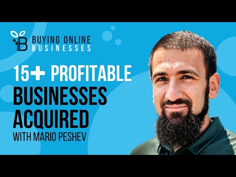 15+ Profitable Online Business Acquisitions, Scaling & Exit Strategies with Mario Peshev [Video]