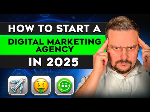 How to Start a Digital Marketing Agency - 2025 | My Step By Step Guide as a Company Owner [Video]