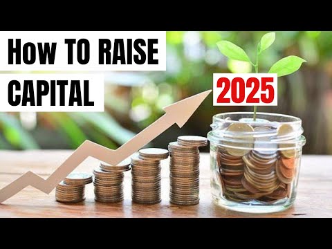 How to Raise Capital to Start a Business or a Company in 2025 [Video]