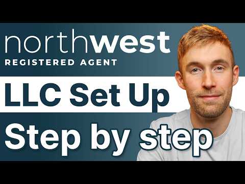 How to Set Up an LLC with Northwest Registered Agent 2025 (Ultimate Beginner’s Guide) [Video]