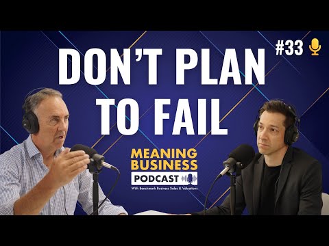 #33 – Don’t Plan To Fail – Meaning Business Podcast [Video]