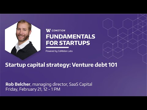 Fundamentals for Startups: "Startup capital strategy: Venture debt 101". [Video]