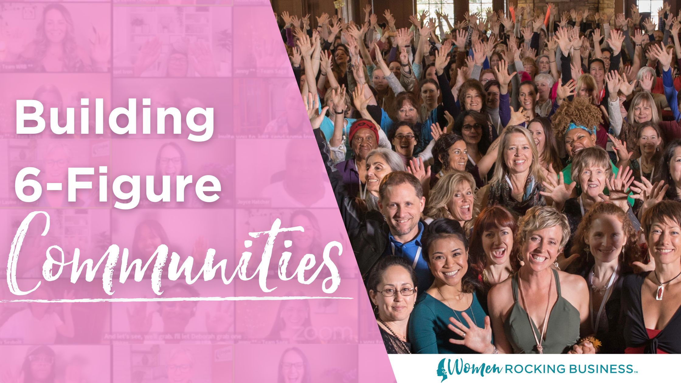 Women Rocking BusinessEverything You Need To Know About Building 6-Figure Communities [Video]