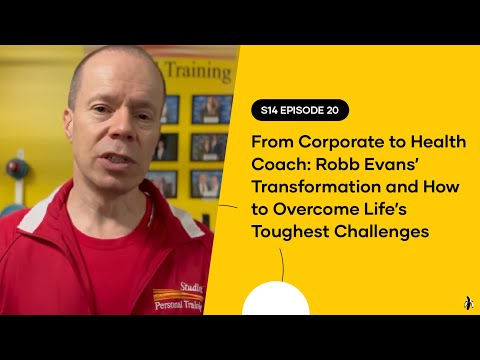 S14 EPISODE 20: Robb Evans’ Transformation and How to Overcome Life’s Toughest Challenges [Video]