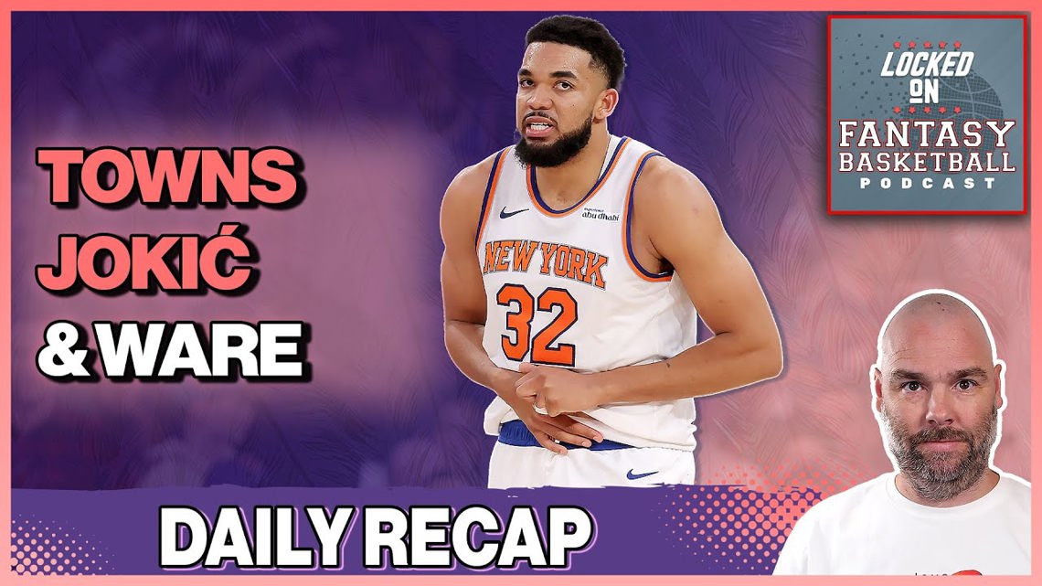 Kel’el Ware Starts, Towns Goes Off | Tuesday NBA Fantasy Basketball Recap [Video]