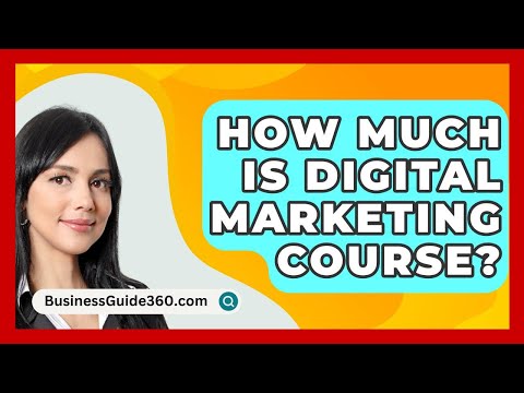 How Much Is Digital Marketing Course? – BusinessGuide360.com [Video]